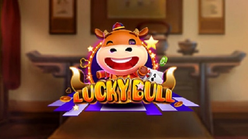 Hướng dẫn chơi game Lucky Bull chơi đâu thắng đó